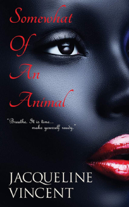 Somewhat of an Animal by Jacqueline Vincent