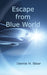 Escape from Blue World by Dennis H. Bloor