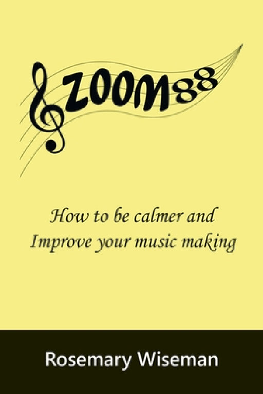 Zoom88: How to be calmer and improve your music making by Rosemary Wiseman