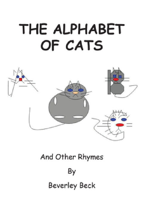 The Alphabet of Cats: And Other Rhymes by Beverley Beck