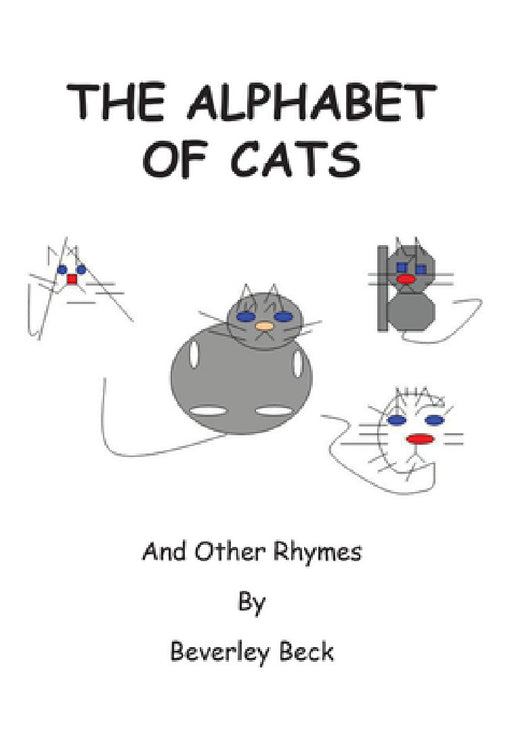 The Alphabet of Cats: And Other Rhymes by Beverley Beck