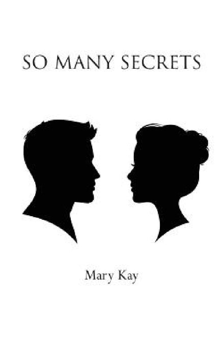 So Many Secrets by Mary Kay