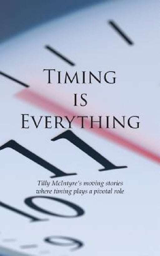Timing is Everything by Tilly McIntyre