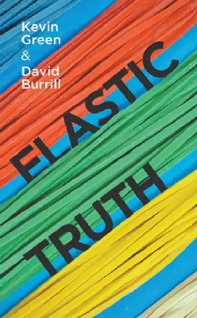 Elastic Truth by Kevin Green