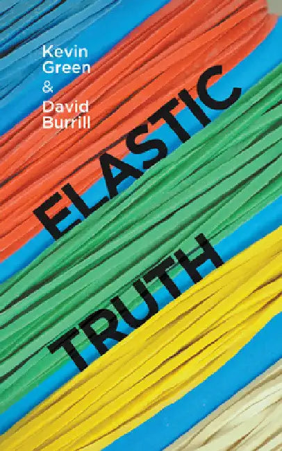 Elastic Truth by Kevin Green