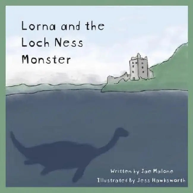 Lorna and the Loch Ness Monster by Jae Malone
