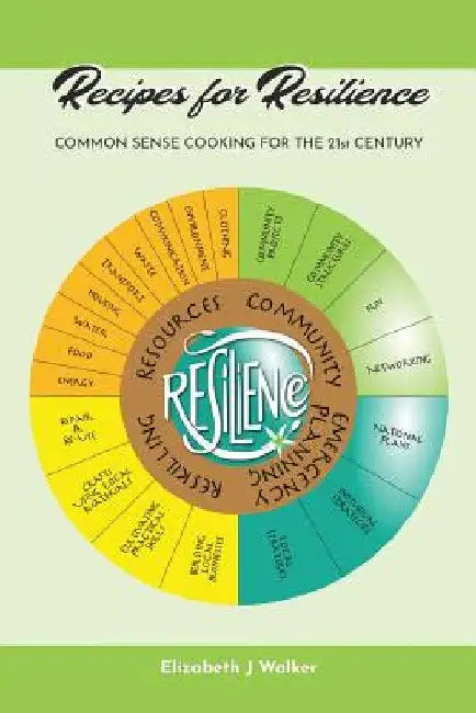 Recipes for Resilience by Elizabeth J. Walker
