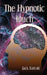 The Hypnotic Touch by Jack Barratt
