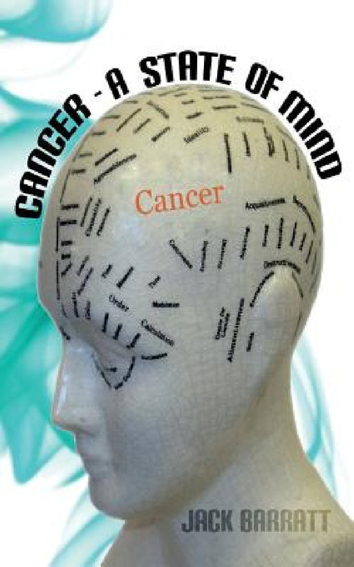 Cancer: A State of Mind by Jack Barratt