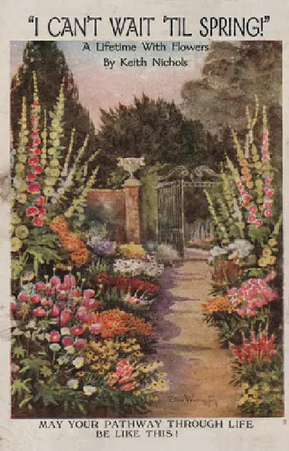 I Can't Wait 'Til Spring!: A Lifetime With Flowers by Keith Nichols