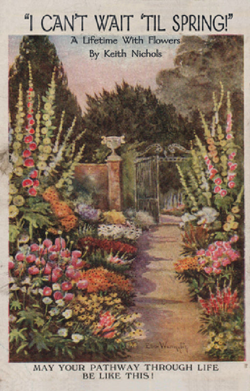 I Can't Wait 'Til Spring!: A Lifetime With Flowers by Keith Nichols
