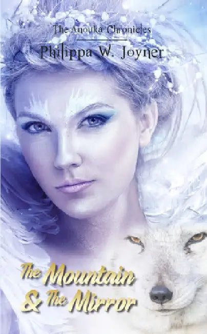 The Mountain & The Mirror (The Anouka Chronicles) by Philippa W. Joyner