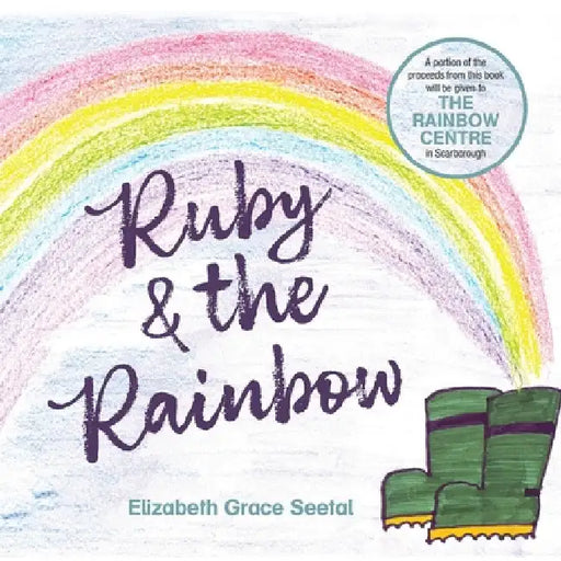 Ruby & the Rainbow by Elizabeth Grace Seetal