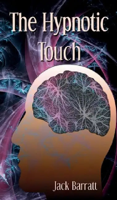 The Hypnotic Touch by Jack Barratt