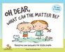 Oh Dear, What Can The Matter Be?: Questions and Answers For Little People by Susan de Kersaint-Seal