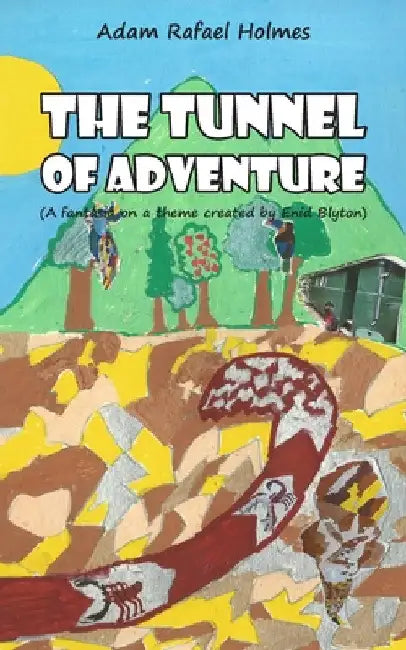 The Tunnel of Adventure by Adam Rafael Holmes