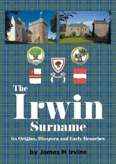 The Irwin Surname by James M. Irvine
