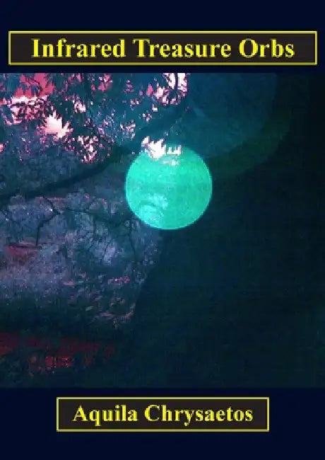 Infrared Treasure Orbs by Aquila Chrysaetos