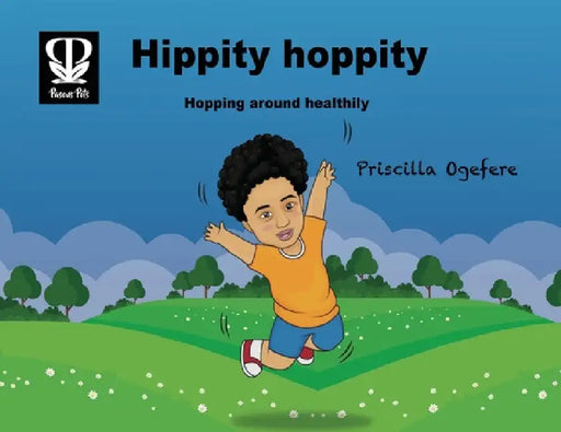 Hippity Hoppity: Hopping around healthily by Priscilla Ogefere