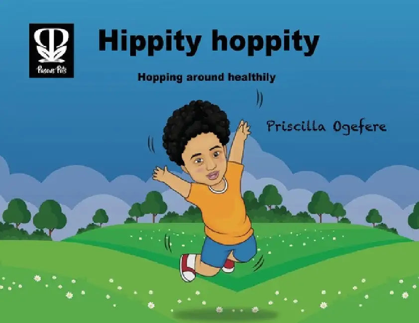 Hippity Hoppity: Hopping around healthily by Priscilla Ogefere