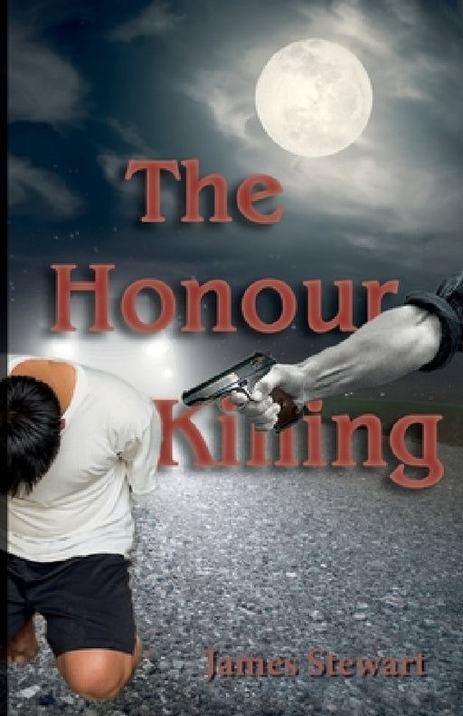 The Honour Killing by James Stewart