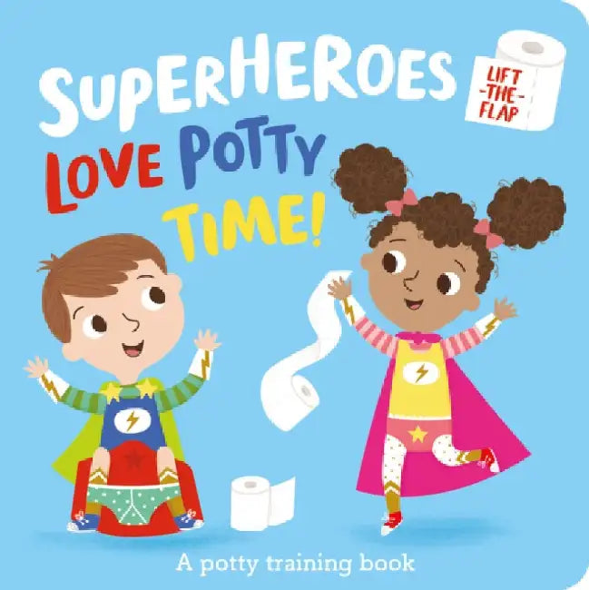 Superheroes LOVE Potty Time! by Amber Lily