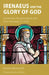 Irenaeus and the Glory of God: Gnosticism, Recapitulation and True Humanity in Christ by Whitworth, Russ Parker
