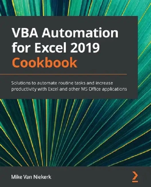 VBA Automation for Excel 2019 Cookbook by Mike Van Niekerk