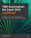 VBA Automation for Excel 2019 Cookbook by Mike Van Niekerk
