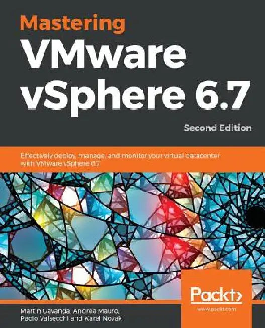 Mastering VMware vSphere 6.7 by Martin Gavanda