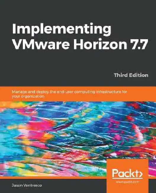 Implementing VMware Horizon 7.7 by Jason Ventresco