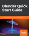 Blender Quick Start Guide: 3D Modeling, Animation, and Render with Eevee in Blender 2.8 by Allan Brito