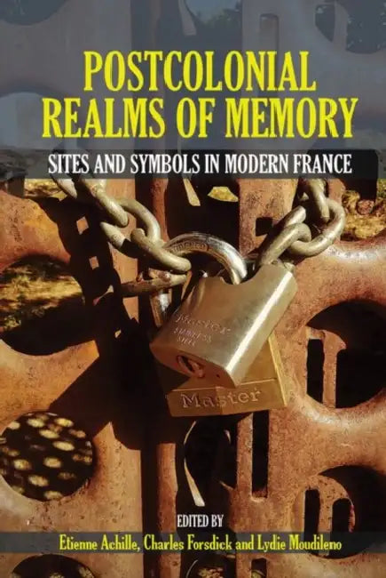 Postcolonial Realms of Memory by Achille