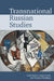 Transnational Russian Studies by Andy Byford