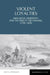 Violent Loyalties: Manliness, Migration, and the Irish in the Canadas, 1798-1841 by Jane G. V. McGaughey