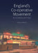 England's Co-Operative Movement: An Architectural History by Lynn Pearson