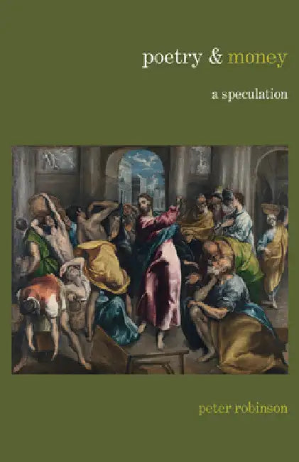 Poetry & Money: A Speculation by Peter Robinson