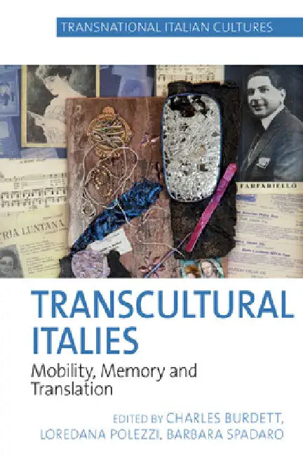 Transcultural Italies: Mobility, Memory and Translation by Charles Burdett