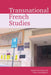 Transnational French Studies by Charles Forsdick, Claire Launchbury