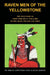 Raven Men of the Yellowstone: The true story of Chief Sore-Belly, war-lord of the crows by Brian L. Keefe