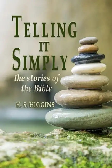 Telling it simply - the stories of the Bible: The stories of the Bible by Hilary Higgins