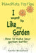 I want to like my Garden: how to make your garden better by Rachel McCartain
