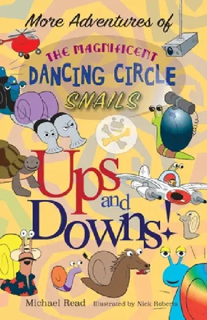 More Adventures of the Magnificent Dancing Circle Snails: Ups and Downs by Michael Read