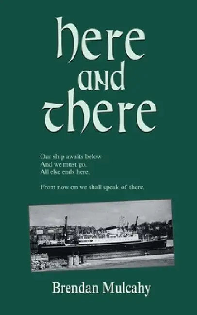 Here and There by Brendan Mulcahy