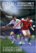Futsal - The Perfect Game to Develop Soccer Skills: The Evidence and its Application - A Coach's Guide by Yiannaki, Christopher