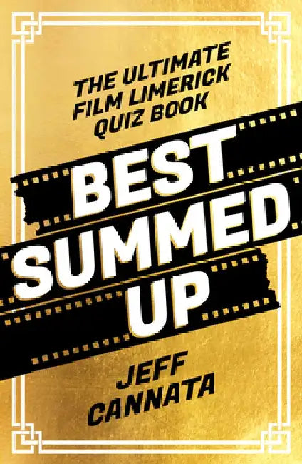 Best Summed Up: The Ultimate Film Limerick Quiz Book by Jeff Cannata