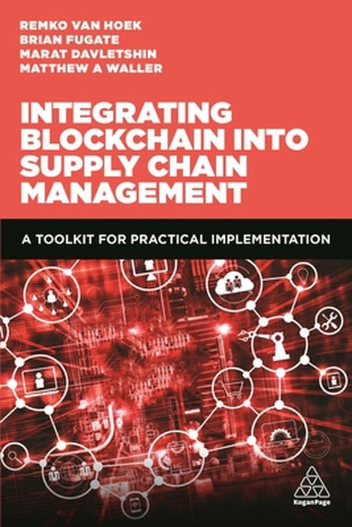 The Blockchain Toolkit: How to Execute a Practical Supply Chain Implementation Plan for Blockch by Waller, Matthew A.
