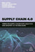 Supply Chain 4.0: Improving Supply Chains with Analytics and Industry 4.0 Technologies by Vasileios Zeimpekis
