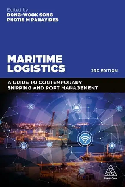 Maritime Logistics: A Guide to Contemporary Shipping and Port Management by Dong-Wook Song