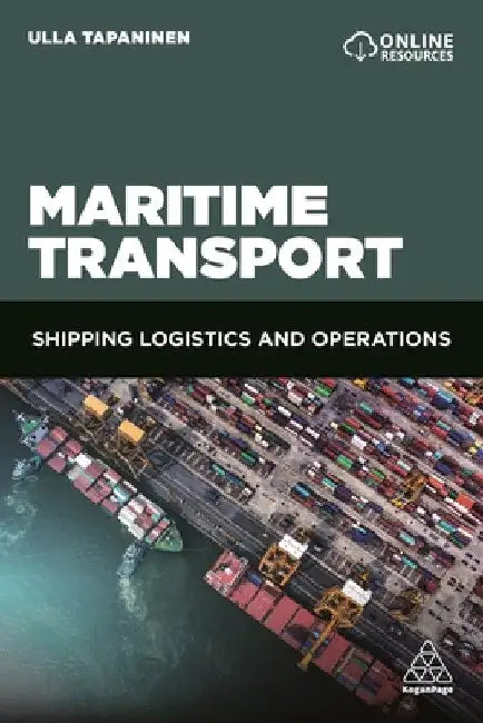 Maritime Transport: Shipping Logistics and Operations by Ulla Tapaninen